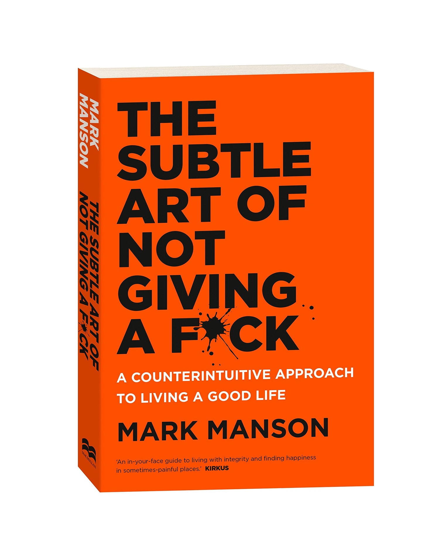 The Subtle Art of Not Giving a Fck: A Counterintuitive Approach to Living a Good Life